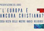 Presentazione del libro "L’Europa è ancora cristiana? Cosa resta delle nostre radici religiose" di Oliver Roy