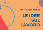 Ciclo di workshop "Rinfreschiamoci le idee sul lavoro"