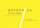 Rassegna "Ufficio d'Arte - archiv/io"