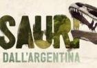 Dinosauri. Giganti dall'Argentina