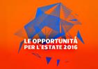 Le opportunità per l'estate 2016