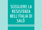 Lezione "Dopo l'8 settembre - Scegliere la Resistenza nell'Italia di Salò"